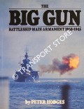Book cover of The Big Gun - Battleship Main Armament 1860 - 1945 by HODGES, Peter